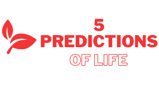 5 Predictions of Your Life